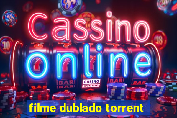 filme dublado torrent